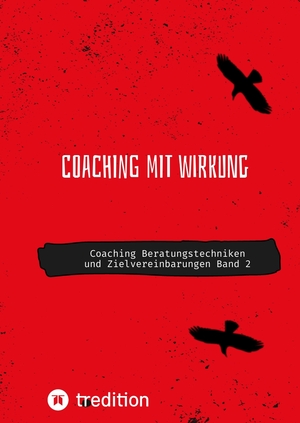 ISBN 9783384210890: Coaching mit Wirkung - Coaching Beratungstechniken und Zielvereinbarungen Band 2