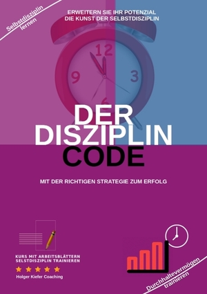 ISBN 9783384216175: DER DISZIPLIN CODE | ERWEITERN SIE IHR POTENZIAL DIE KUNST DER SELBSTDISZIPLIN | Holger Kiefer | Taschenbuch | Paperback | 176 S. | Deutsch | 2024 | tredition | EAN 9783384216175