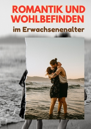 neues Buch – Juergen Freud – Romantik und Wohlbefinden im Erwachsenenalter