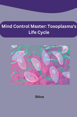 ISBN 9783384221025: Mind Control Master: Toxoplasma's Life Cycle