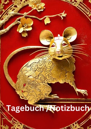 neues Buch – Willi Meinecke – Tagebuch / Notizbuch  Chinesische Tierkreis Ratte