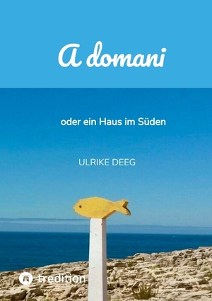 ISBN 9783384250476: A domani – oder ein Haus im Süden