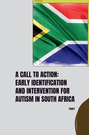 ISBN 9783384254375: A Call to Action: Early Identification and Intervention for Autism in South Africa | Pauly | Taschenbuch | Paperback | Englisch | 2024 | tredition | EAN 9783384254375