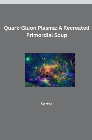 ISBN 9783384270818: Quark-Gluon Plasma: A Recreated Primordial Soup