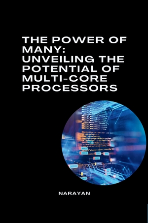 ISBN 9783384271860: The Power of Many: Unveiling the Potential of Multi-Core Processors