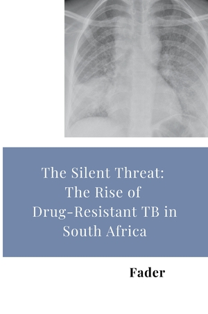 ISBN 9783384281364: The Silent Threat: The Rise of Drug-Resistant TB in South Africa