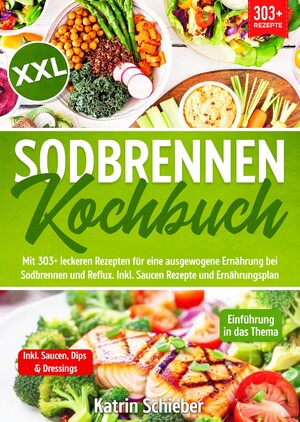 neues Buch – Katrin Schieber – XXL Sodbrennen Kochbuch