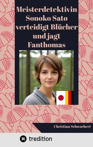 ISBN 9783384297235: Meisterdetektivin Sonoko Sato verteidigt Blücher und jagt Fanthomas