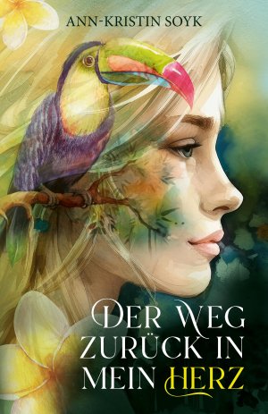 neues Buch – Ann-Kristin Soyk – Der Weg zurück in mein Herz