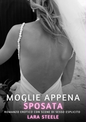 ISBN 9783384509697: Moglie appena Sposata – Romanzo Erotico con Scene di Sesso Esplicito