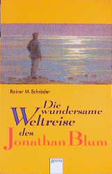 ISBN 9783401019345: Die wundersame Weltreise des Jonathan Blum