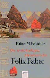 ISBN 9783401021201: Die wahrhaftigen Abenteuer des Felix Faber