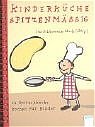 gebrauchtes Buch – Iris Schürmann-Mock – Kinderküche spitzenmäßig: 24 Spitzenköche kochen für Kinder