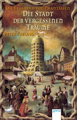 ISBN 9783401024639: Die Stadt der vergessenen Träume – Die Legenden von Phantsien