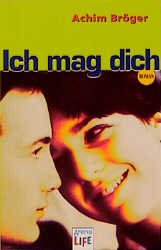 ISBN 9783401025308: Ich mag dich – In neuer Rechtschreibung