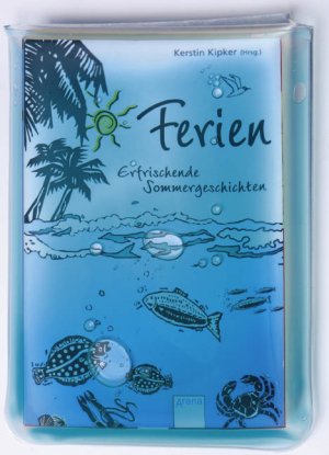 ISBN 9783401028910: Ferien - Erfrischende Sommergeschichten