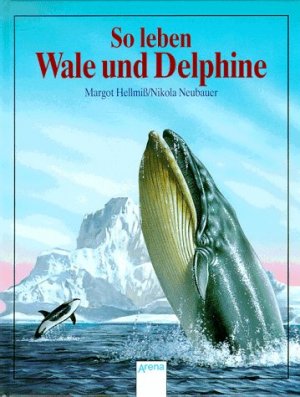 ISBN 9783401044385: So leben Wale und Delphine