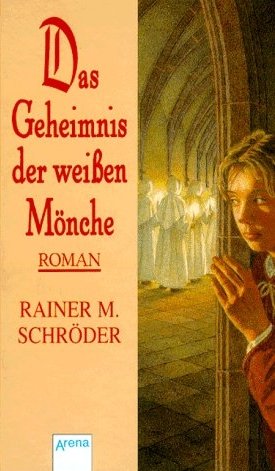 gebrauchtes Buch – Rainer M Schröder – Das Geheimnis der weissen Mönche : In neuer Rechtschreibung