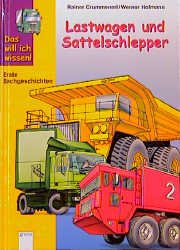 ISBN 9783401046631: Das will ich wissen, Lastwagen und Sattelschlepper