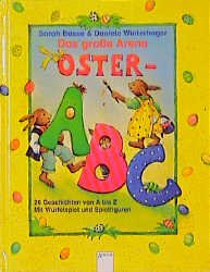 ISBN 9783401046846: Arena) Das große Arena Oster-ABC: 26 Geschichten von A-Z. Mit Würfelspiel u. Spielfiguren