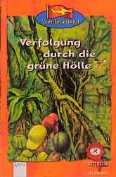 ISBN 9783401051000: Verfolgung durch die grüne Hölle