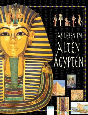 ISBN 9783401055213: Das Leben im Alten Ägypten