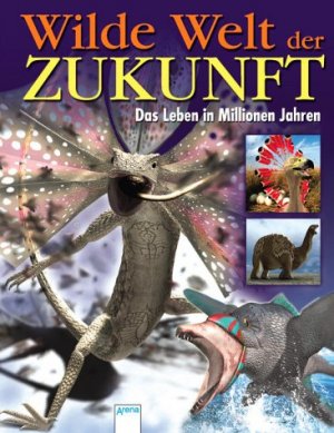 ISBN 9783401055350: Wilde Welt der Zukunft.