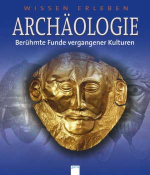 ISBN 9783401057880: Wissen erleben. Archäologie