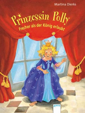 ISBN 9783401059525: Prinzessin Polly - Frecher als der König erlaubt