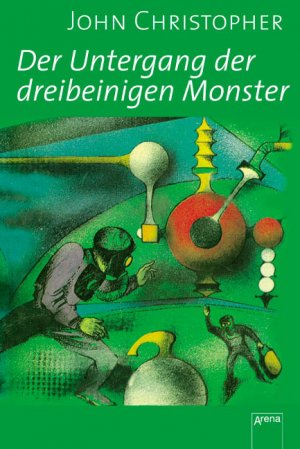 ISBN 9783401059983: Tripods - Der Untergang der dreibeinigen Monster