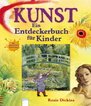 gebrauchtes Buch – Rosie Dickins – Kunst - ein Entdeckerbuch für Kinder [mit spannenden Quizfragen] Gestaltung von Nickey Butler. Wissenschaftliche Beratung von Erika Langmuir.Aus dem Englischen übersetzt von Cornelia Panzacchi.