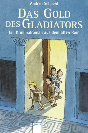 gebrauchtes Buch – Andrea Schacht – Das Gold des Gladiators: Ein Kriminalroman aus dem alten Rom ein Kriminalroman aus dem alten Rom