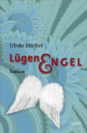 ISBN 9783401060866: Lügenengel – Thriller