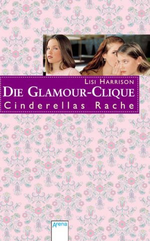 ISBN 9783401063089: Die Glamour Clique. Cinderellas Rache