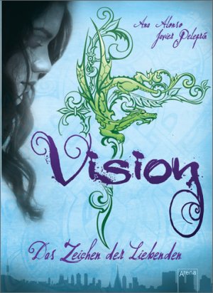 ISBN 9783401066554: Vision - Das Zeichen der Liebenden