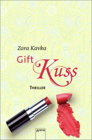 gebrauchtes Buch – Zara Kavka – Giftkuss : Thriller Zara Kavka