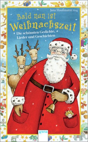 ISBN 9783401068398: Bald nun ist Weihnachtszeit - Die schönsten Gedichte, Lieder und Geschichten