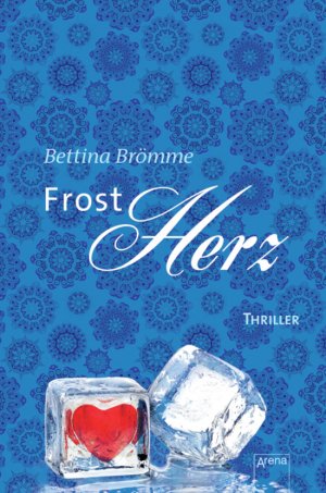 ISBN 9783401068411: Frostherz - Die Arena Thriller