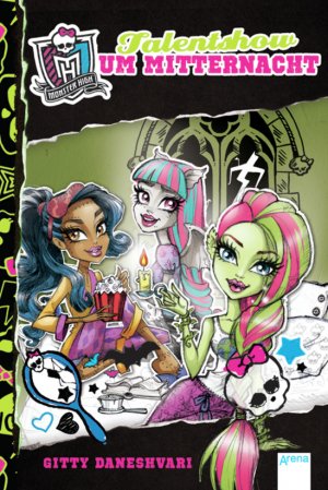 ISBN 9783401068879: Monster High. Talentshow um Mitternacht