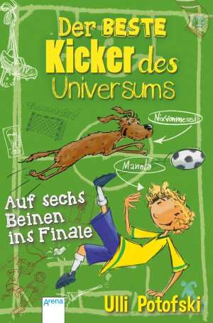 ISBN 9783401069579: Der beste Kicker des Universums - Auf sechs Beinen ins Finale