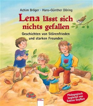 ISBN 9783401087412: Lena lässt sich nichts gefallen – Geschichten von Störenfrieden und starken Freunden