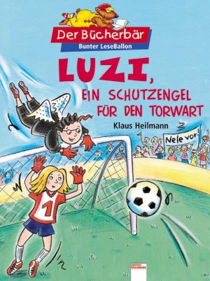 ISBN 9783401088945: Luzi, ein Schutzengel für den Torwart