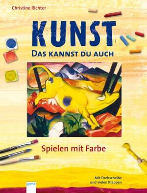 ISBN 9783401095509: Kunst. Das kannst du auch - Spielen mit Farbe