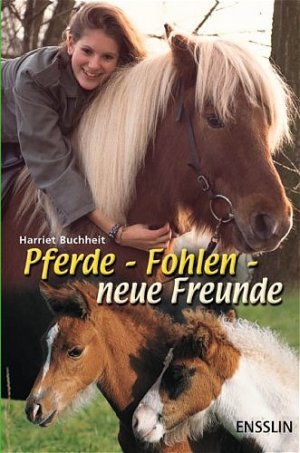 Pferde Fohlen Neue Freunde Harriet Buchheit Buch Gebraucht Kaufen A01j9vif01zz6