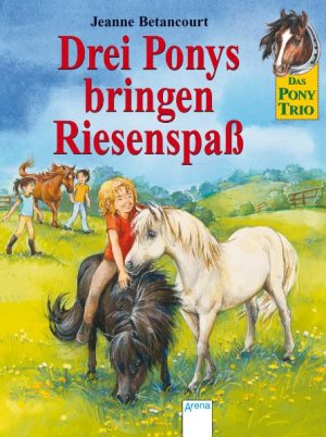 ISBN 9783401453910: Drei Ponys bringen Riesenspaß: Drei Ponys und ein Lämmchen; Ein Tag mit Melissa; Lucys große Entscheidung (Das Pony-Trio)