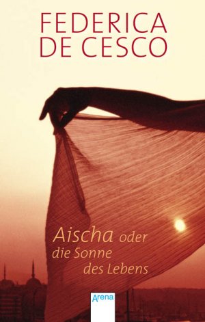 ISBN 9783401500478: Aischa oder Die Sonne des Lebens