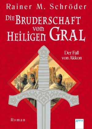 ISBN 9783401500812: Die Bruderschaft vom Heiligen Gral - Der Fall von Akkon: Roman