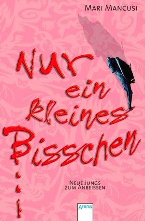 ISBN 9783401500911: Nur ein kleines Bisschen - Neue Jungs zum Anbeißen