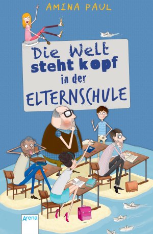 ISBN 9783401505282: Die Welt steht kopf - in der Elternschule