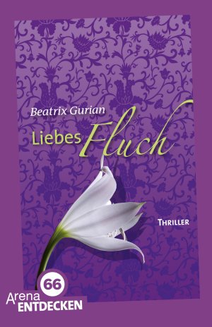 ISBN 9783401507361: Liebesfluch - Die Arena Thriller. Limitierte Jubiläumsausgabe